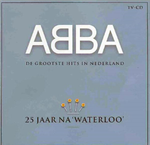 25 Jaar Na 'Waterloo' (De Grootste Hits In Nederland) 547 486-2