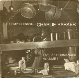 The Comprehensive Charlie Parker: Live Performances Volume I ESP-BIRD-1 1