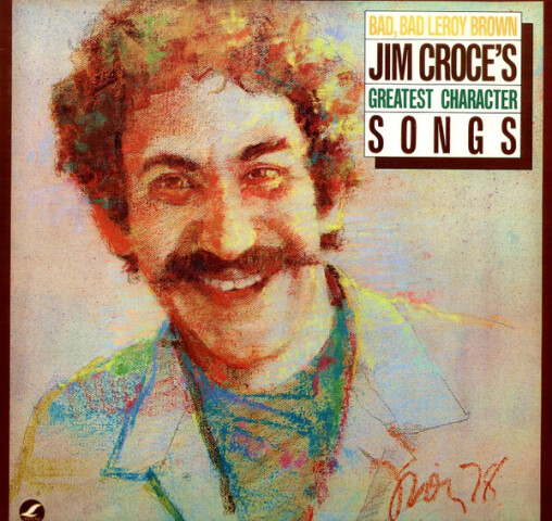 Bad, Bad Leroy Brown / Jim Croce's Greatest Character Songs INT 135.008