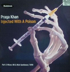 Injected With A Poison - Part 2 Mixes: BK & Nick Sentience / K90 NUKFB 0238