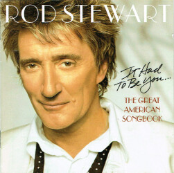 It Had To Be You... The Great American Songbook 7 4321 96867 2 1