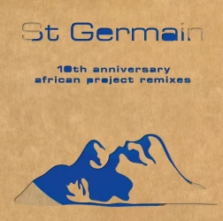 St Germain (10th Anniversary African Projects mixes) 5026854144214