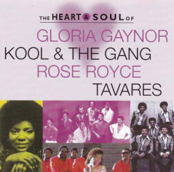 The Heart & Soul Of Gloria Gaynor, Kool & The Gang, Rose Royce, Tavares PLATCD 213 1