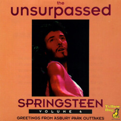 The Unsurpassed Springsteen Volume 4 - Greetings From Asbury Park Outtakes YD 021 1
