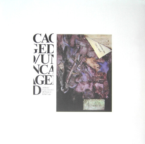 Caged/Uncaged - A Rock/Experimental Homage To John Cage GET 5301
