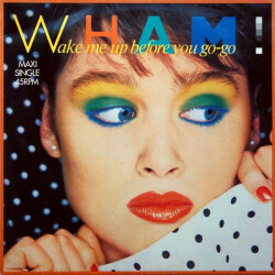 Wake Me Up Before You Go-Go A 12.4440 1